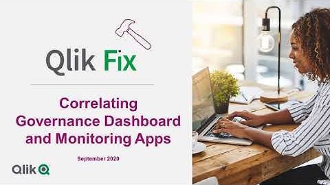 Qlik Fix: Correlating Governance Dashboard and Monitoring Apps