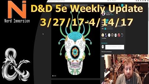 D&D Weekly Update-New/Old PC Game!! (3/27/17-4/14/17) | Nerd Immersion