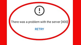 YouTube Fix There was a problem with the server [400] Error problem Solve 2022