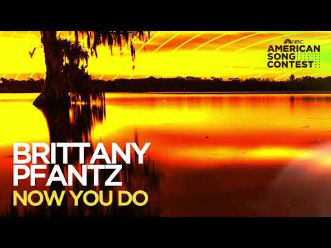 Brittany Pfantz - Now You Do (From “American Song Contest”) (Official Audio)