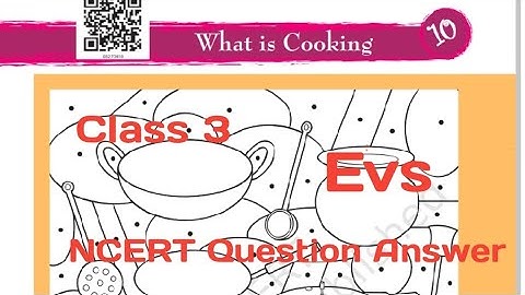 what is cooking class 3 Chapter 10 EVS/Hindi explanation/Ncert Question ❓ Answer
