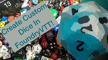 TT Ep 54 How to Create Custom Dice in FoundryVTT