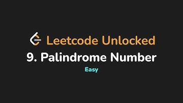 9. Palindrome Number | Leetcode Unlocked - Python