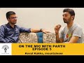 On the mic with parth  keval kakka  ep 5