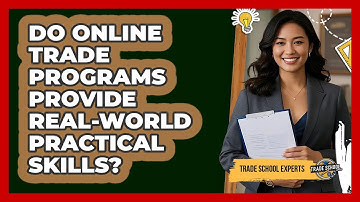 Do Online Trade Programs Provide Real-world Practical Skills? - Trade School Experts