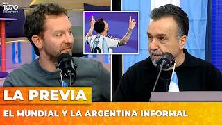 EL MUNDIAL Y LA ARGENTINA INFORMAL | LA PREVIA de Ari Lijalad y Roberto Navarro