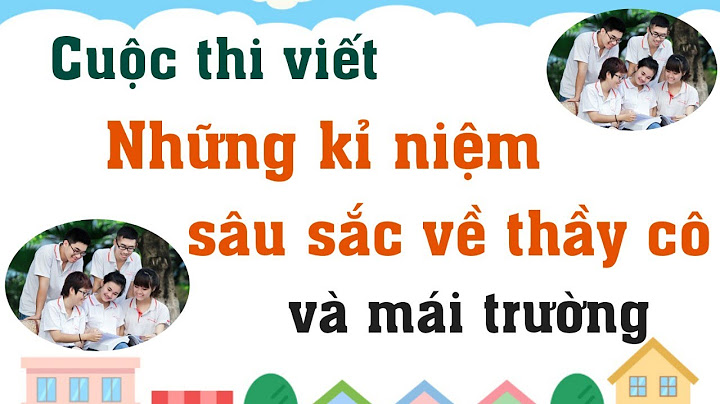 Bài văn ngắn về thầy cô và mái trường