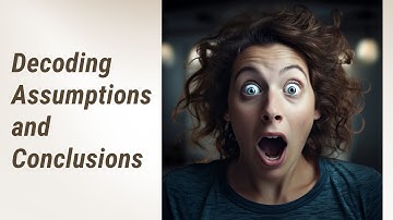 Decoding Assumptions and Conclusions in Critical Reasoning