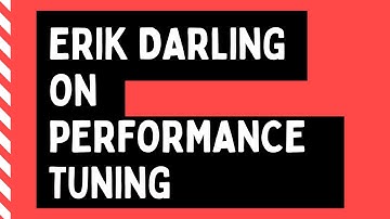 Dear SQL DBA: Erik Darling on Performance Tuning