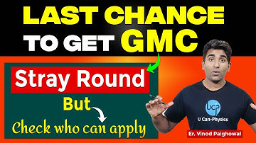 No Seat allotted then you are eligible for stray round | Er. Vinod Paighowal | #UCanPhysics #gmc