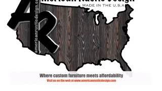 American Rustic Design. Custom furniture at affordable prices.