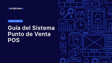Scriptcase 9.5 - Guía del Sistema Punto de Venta POS