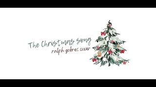 Ralph Gobres  - THE CHRISTMAS SONG (Nat King Cole) COVER