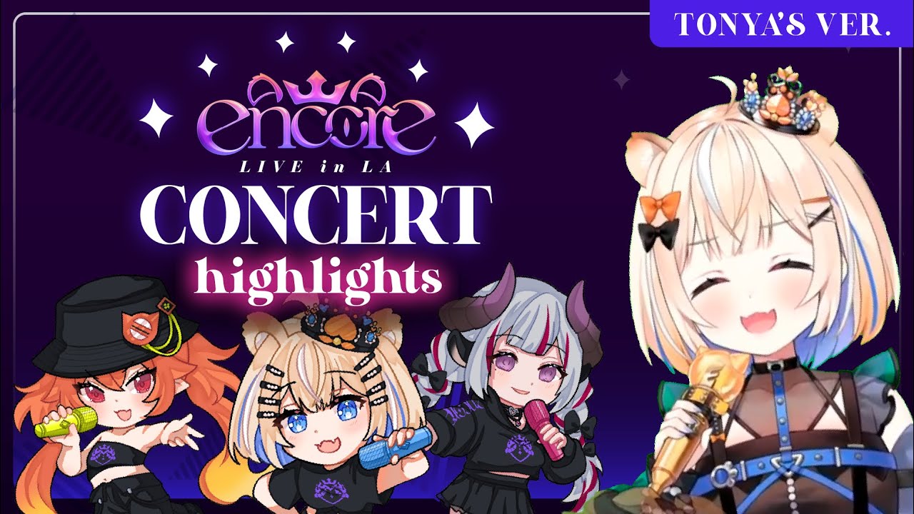 ENCORE LIVE IN LA CONCERT!!! 【TONYA HIGHLIGHT】