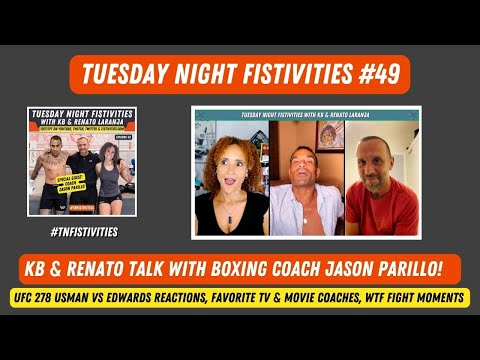 Tuesday Night Fistivities 49: KB & Renato Welcome Jason Parillo; Boxing Coach To Major UFC Stars!