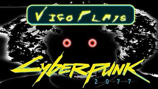 Cyberpunk 2077 Modded Playthrough #9 [Let's Play] [Vigo]