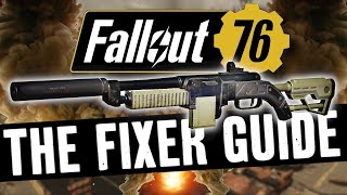 Fallout 76  The Fixer Guide For Beginners!!! How To Get It & Craft It!!!