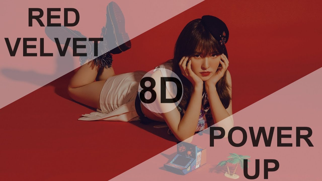 RED VELVET (레드벨벳)  - POWER UP (파워업) [8D USE HEADPHONE] 🎧