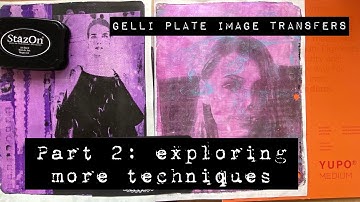 Gelli Plate Image Transfers Part 2