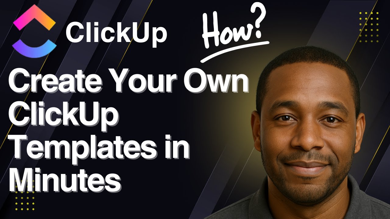 Create Your Own ClickUp Templates in Minutes | Easy Tutorial (2025)