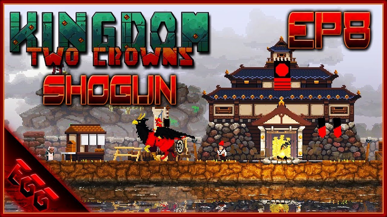 Kingdom Two Crowns Shogun SOLO Ep8 YouTube