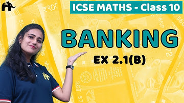 Banking Class 10 ICSE Maths | Selina Chapter 2 | Exercise 2.1B