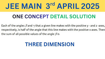 JEE MAIN 3RD APRIL 2025 Each of the angles  and  that a given line makes with the positivey