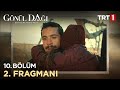 Gönül Dağı 10. Bölüm 2. Fragmanı