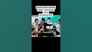 GUS IQDAM / WONG PUSAT MEDON GORO' DODOLAN ARAK