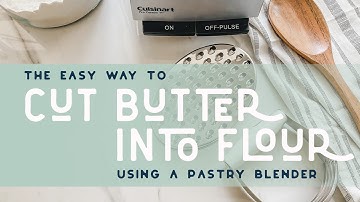 Tutorial | Cutting butter into flour using a pastry blender