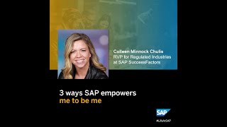 3 Ways SAP Empowers Me to Be Me - Colleen Chulis