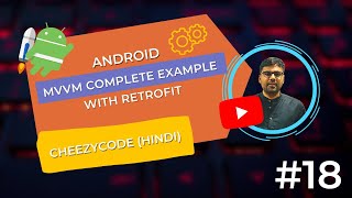 Android MVVM Complete Example With Retrofit in Hindi | CheezyCode - #18