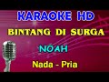 BINTANG DISURGA - Noah | KARAOKE Nada Pria [G=DO]