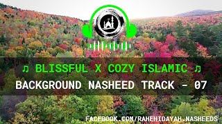 Blissful X Cozy Free Islamic Background Nasheed Track -07 | By Rahehidayah Nasheeds