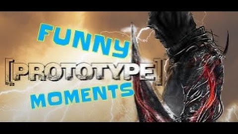 PROTOTYPE || FUNNY MOMENTS/GLITCHES