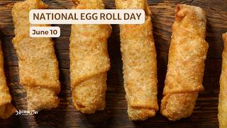 NATIONAL EGG ROLL DAY | June 10