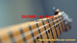 Download Lagu Dilema (Nora) - Lirik lagu dan chord Gitar MP3