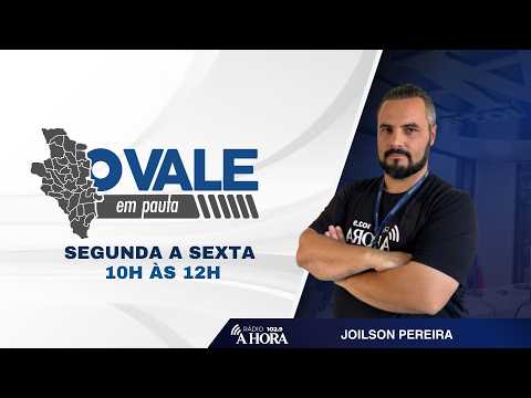 AO VIVO: PROGRAMA O VALE EM PAUTA  | 25/06/2026