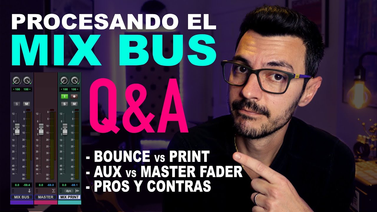 Procesando el MIX BUS | Track auxiliar como bus de mezcla? Print Vs. Bounce | La respuesta AQUÍ