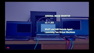 Arsenal Image Mounter - WinFE and AIM Remote Agent - Launching Two Virtual Machines