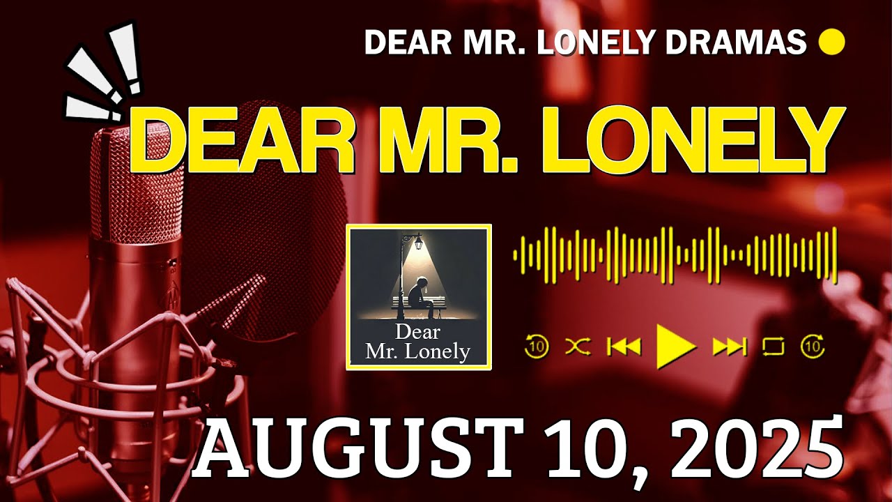 Dear Mr. Lonely Dramas | New Update | AUGUST 10, 2025