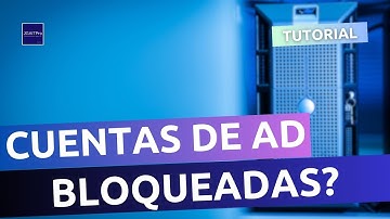 Saber desde que equipo se esta bloqueando una cuenta de usuario de Active Directory
