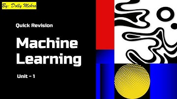 Unit -1 | Machine Learning | Quick Revision | Dolly Mehra