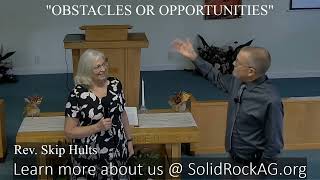 October 15-2023 SRC - Rev. Skip Hults  "Obstacles or Opportunities"