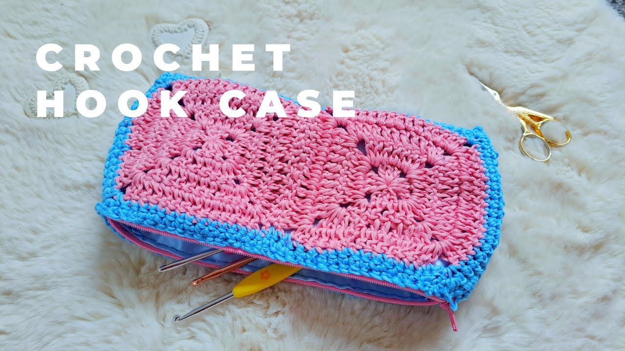 CROCHET HOOK CASE TUTORIAL  Crochet Easy Granny Square Hook