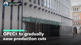 OPEC+ To Gradually Ease Production Cuts