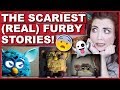 The Scariest (REAL) Furby Stories!