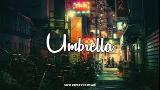 Umbrella ( Nick Projects Remix ) Tik tok