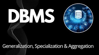 Database Management System | Generalization | Specialization | Aggregation