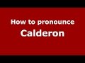 How to pronounce Calderon (Spanish/Argentina) - PronounceNames.com